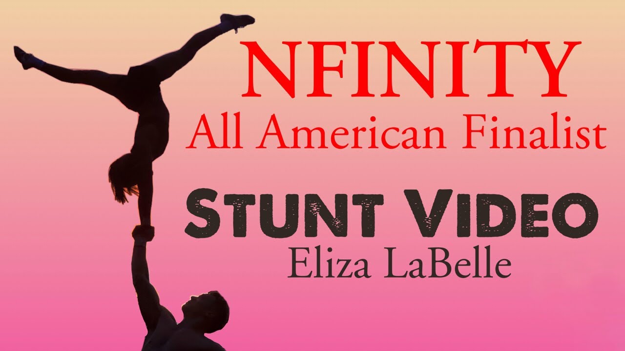NFINITY ALL AMERICAN FINALIST STUNT VIDEO ELIZA LABELLE YouTube