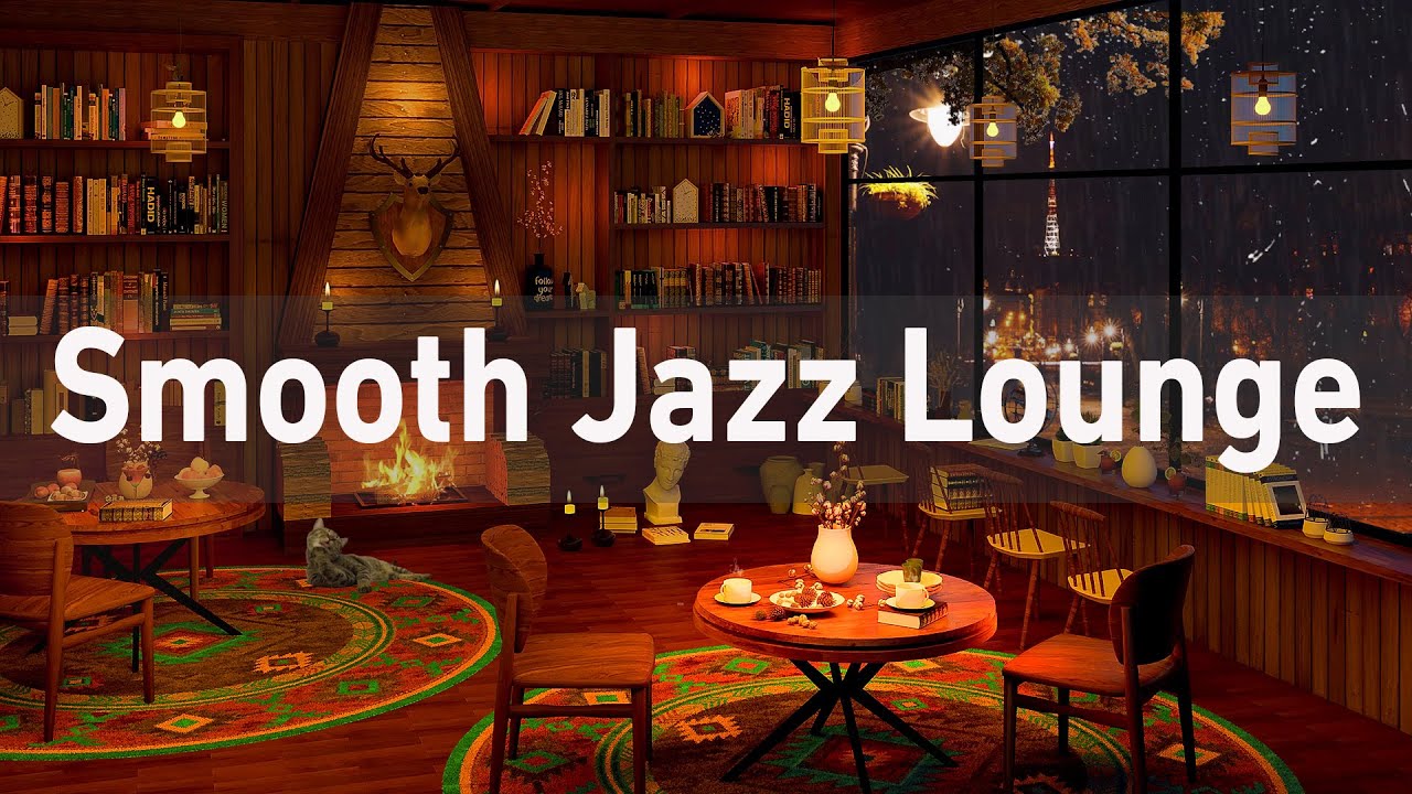 Smooth Night Jazz Lounge Music In Cozy Coffee Shop Ambience - Relaxing Jazz Instrumental Music