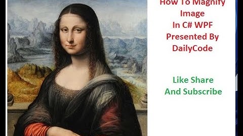 How To Magnify Image ||C#||WPF||