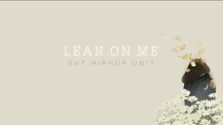 SEVENTEEN (HIPHOP UNIT) - 'LEAN ON ME' [EASY LYRICS]
