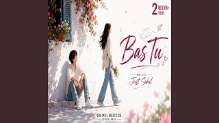 Bas Tu - (Just Sahil)