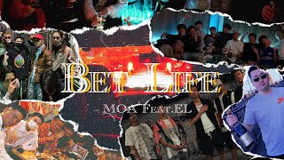 Bet life  MOA ft.EL (Official audio)