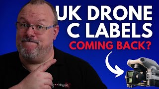 UK Drone C Labels Coming Back? DJI Air 3 C1 Label Effective?