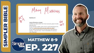 Ep. 227. Matthew 8-9 | Many Miracles