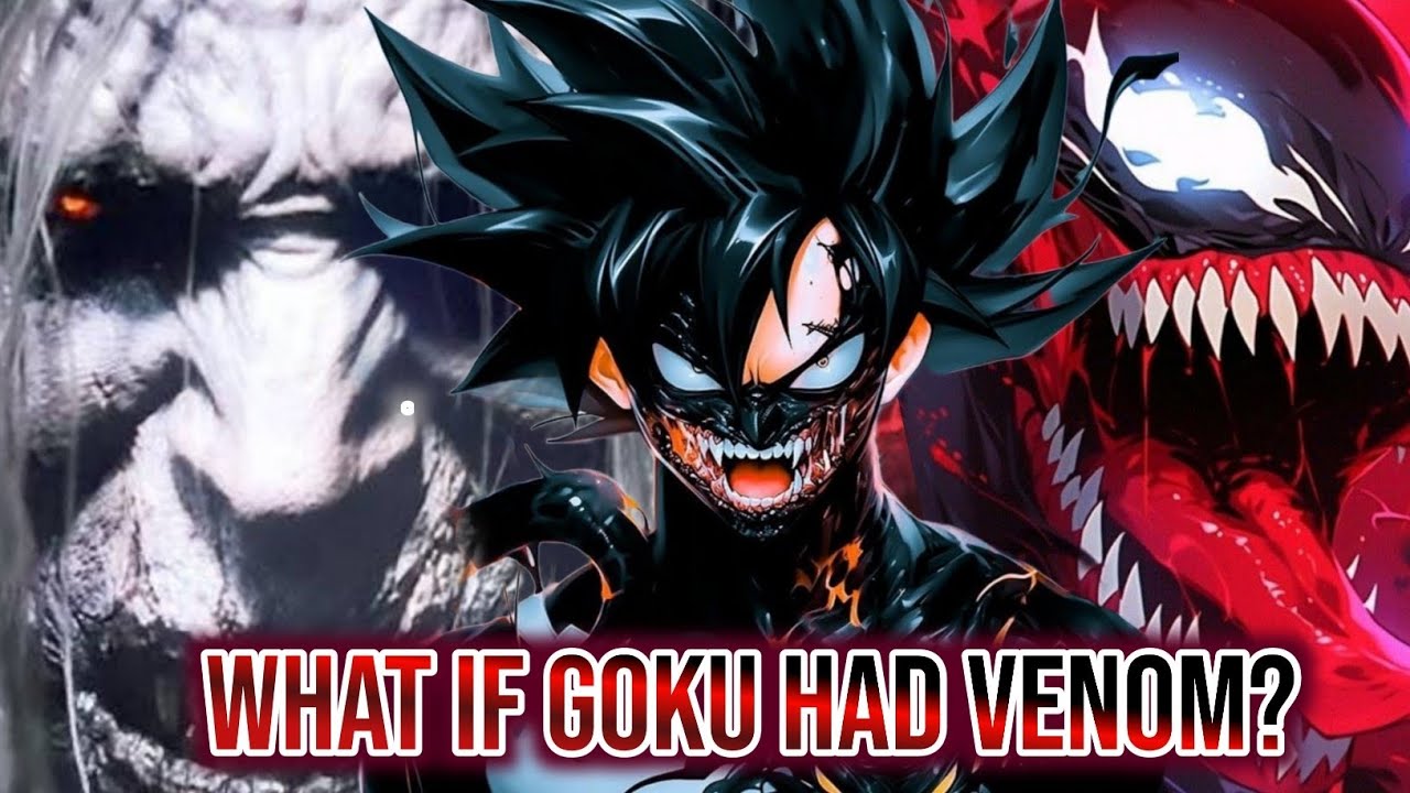 What if Goku had the venom symbiote - YouTube