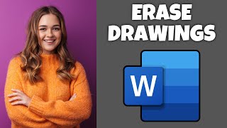 How To Erase Drawings In Microsoft Word | Step By Step Guide - Microsoft Word Tutorial