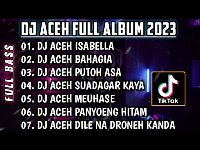 DJ LAGU ACEH VIRAL 2023 • DJ ISABELLA REMIX FULL BASS🎵DJ BAHAGIA FULL BASS ACEH TERBARU VIRAL TIKTOK class=