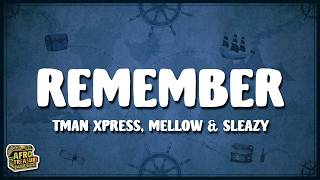 Tman Xpress, Mellow & Sleazy - Remember (Lyrics)