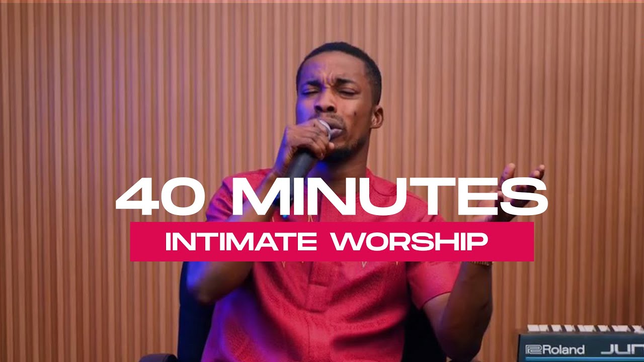 You Deserve It || Intimate Worship || 40 Minutes with GOD - Seth Acheampong Official