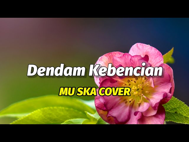 Dendam Kebencian | MU SKA Cover 🎵 class=