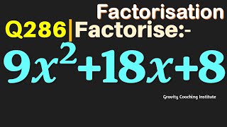 Q286 | Factorise 9x^2+18x+8 | Factorise 9x2+18x+8 | Factorise 9 x square + 18x + 8 |  9 x square +18