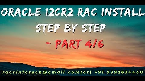 Oracle 12CR2 RAC Install step by step  - Part 4/6