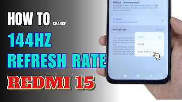 How to Enable 144Hz Refresh Rate On Redmi 15