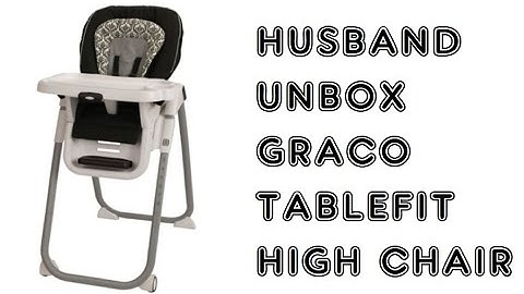 Graco TableFit High Chair (UNBOXING)