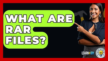 What Are RAR Files? - LearnToDIY360.com