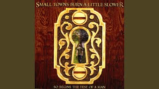 Watch Small Towns Burn A Little Slower What Is It Worth video