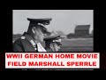 1940s GERMAN LUFTWAFFE HOME MOVIES w/ FIELD MARSHALL HUGO SPERRLE 33734