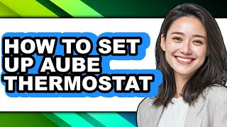 How to Set Up Aube Thermostat (full Guide)