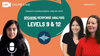 CELPIP LIVE! - Speaking Response Analysis - Levels 9 & 12 - Episode 21