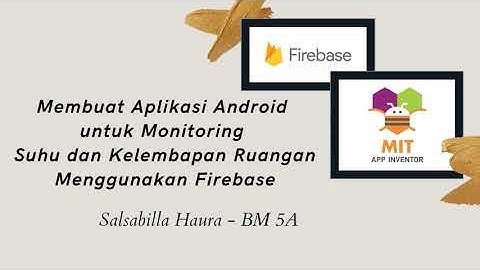 Membuat Aplikasi Android untuk Monitoring Suhu dan Kelembapan Ruangan Menggunakan Firebase