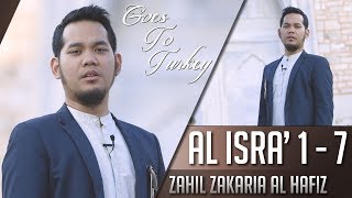 Goes To Turkey || Surat Al Isra' 1 - 7 || Zahil Zakaria Al Hafiz
