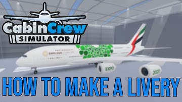 Cabin Crew Simulator Livery Tutorial