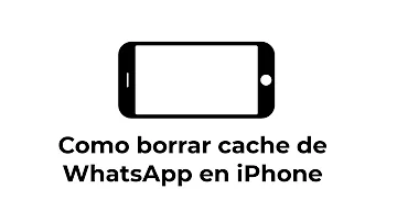 ¿Cómo borrar la memoria caché de WhatsApp en iPhone?