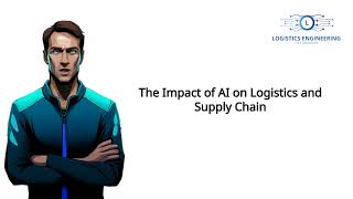 The Impact of AI on Logistics and Supply Chain
