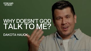 Why Doesnt God Speak To Me? - Dakota Hauck