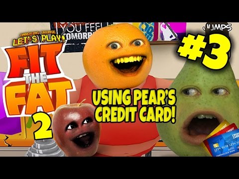 Annoying Orange Plays - Fit the Fat 2 #3: Using Pear's Credit Card!