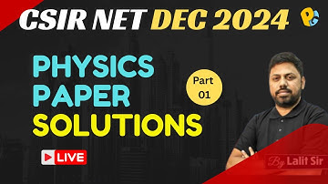 CSIR NET DEC 2024 | Physics Paper Solution | Part 01 | PYQs Solutions | Live