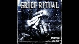 GRIEF RITUAL - Spiritual Disease [2022 Blackened Hardcore]
