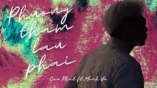 CẬU PHÁT - PHƯỢNG THẮM LÂU PHAI (Ngày buồn, tháng nhớ, năm thương...) ft. MINH VŨ (Official MV)