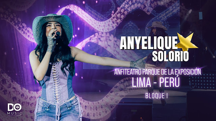 Anyelique Solorio - Amor de telenovela / ¿Y Que Tal Si Funciona? - Parque De La Exposición