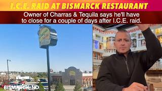 I.C.E. Agents Raid Mexican Restaurant In Bismarck, ND, Owner Says Arrested Employees Were Legal