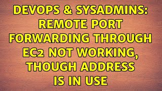 Famous DevOps & SysAdmins: Remote port forwarding through EC2 not working, though address is in use Net Worth