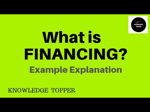 Financing | What is Financing | Define Financing | Financing Definition, Meaning and Examples