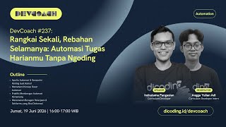 DevCoach 237: Rangkai Sekali, Rebahan Selamanya: Automasi Tugas Harianmu Tanpa Ngoding