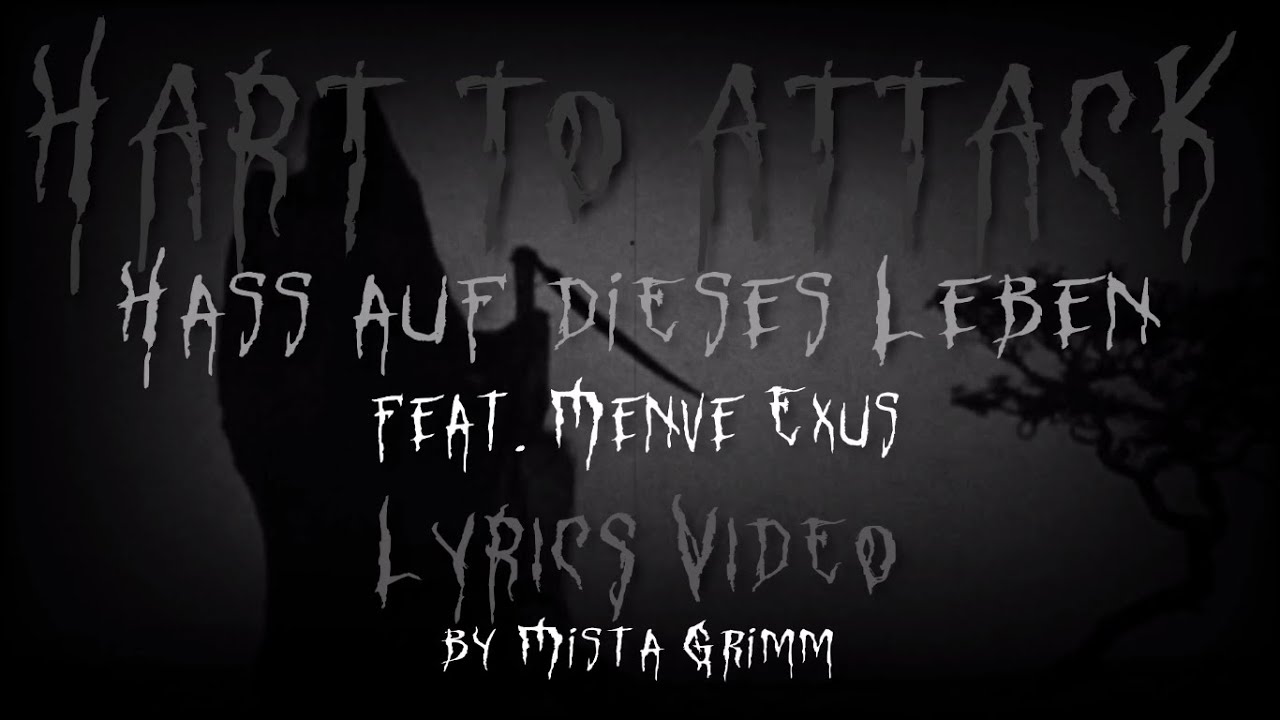 Hart To Attack - Hass auf dieses Leben (feat. Menve Exus) (Lyrics Video)