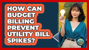 How Can Budget Billing Prevent Utility Bill Spikes? - Your Utilities Hub