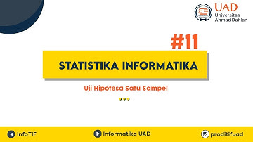 Statistika Informatika Pertemuan 11 - Uji Hipotesa Satu Sampel