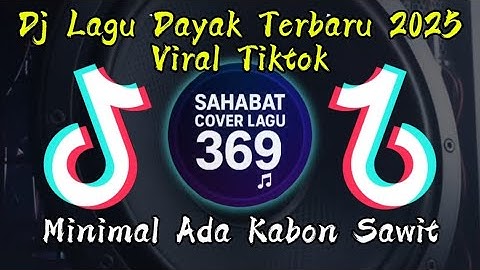 DJ LAGU DAYAK TERBARU 2025 | Minimal Punya Lahan Sawit | Viral TikTok Remix Cover Lagu Dayak