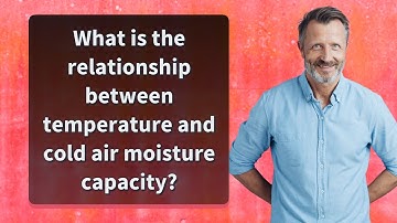 What is the relationship between temperature and cold air moisture capacity?
