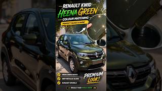 Renault Kwid Heena Green Colour Transformation 😍 | Perfect Gloss & Shine ✨ #Shorts