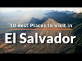 10 best places to visit in el salvador  travel  sky travel