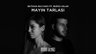 Batikan Gulyagci ft. Burcu Aslan - Mayin Tarlasi