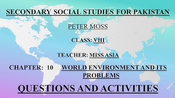 Oxford Social Studies Class 8 Chapter 10: World Environment & its Problems -Questions and Activities