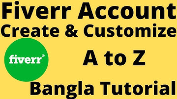 How to Create Fiverr Account & Customize Bangla Tutorial | Fiverr account create bangla