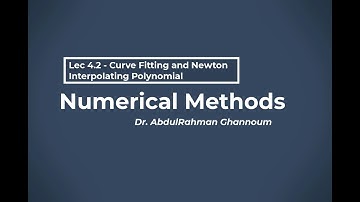 Lec 4.2 - Curve Fitting and Newton Interpolating Polynomial