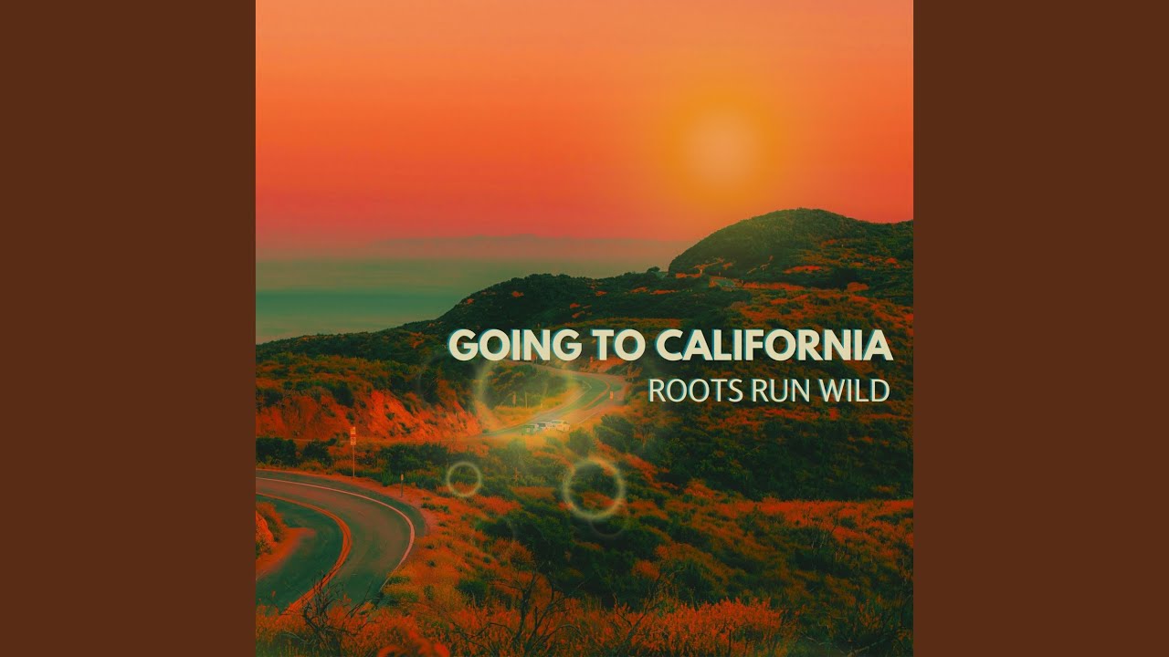 Going to California YouTube